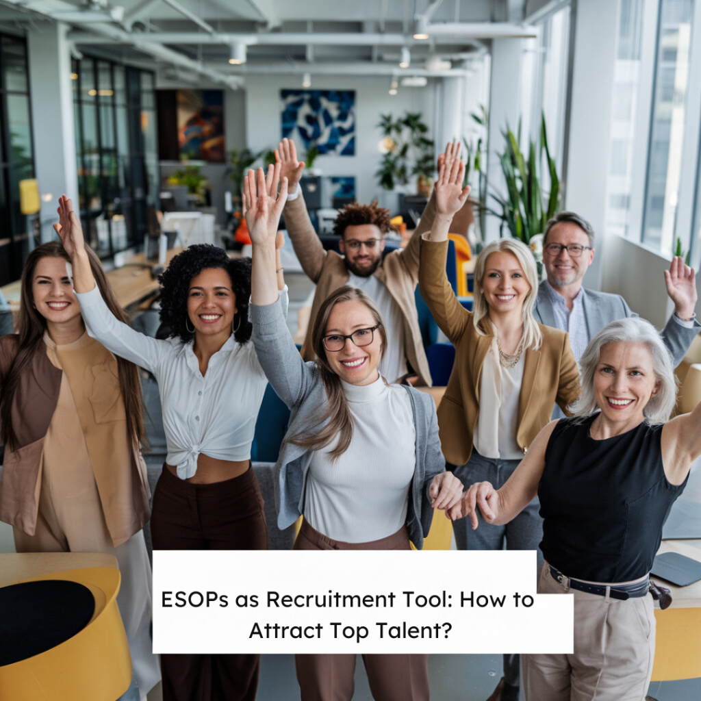 ESOPs as a Recruitment Tool: How to Attract Top Talent?